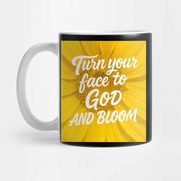 Turn Your Face To God And Bloom Christian by Jonas 's Store